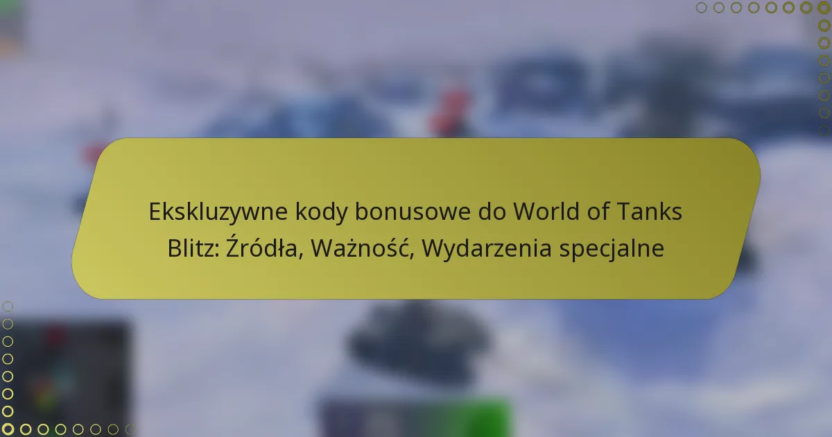 featured-image-ekskluzywne-kody-bonusowe-do-world-of-tanks-blitz-zrodla-waznosc-wydarzenia-specjalne