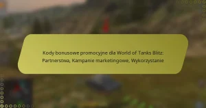 featured-image-kody-bonusowe-promocyjne-dla-world-of-tanks-blitz-partnerstwa-kampanie-marketingowe-wykorzystanie