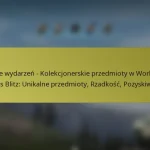 Misje wydarzeń – Kolekcjonerskie przedmioty w World of Tanks Blitz: Unikalne przedmioty, Rzadkość, Pozyskiwanie
