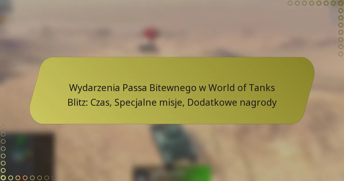 featured-image-wydarzenia-passa-bitewnego-w-world-of-tanks-blitz-czas-specjalne-misje-dodatkowe-nagrody