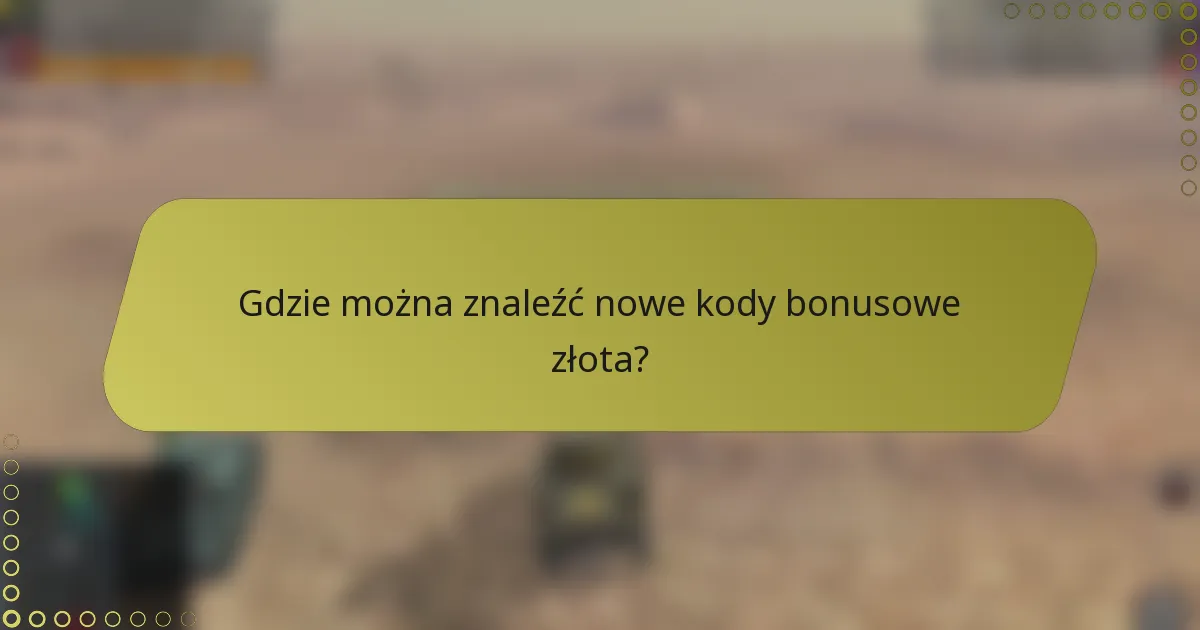 Gdzie można znaleźć nowe kody bonusowe złota?