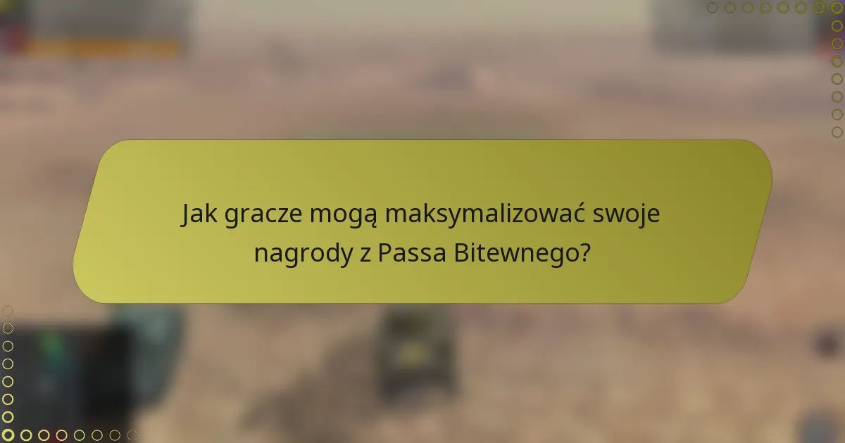 Jak gracze mogą maksymalizować swoje nagrody z Passa Bitewnego?
