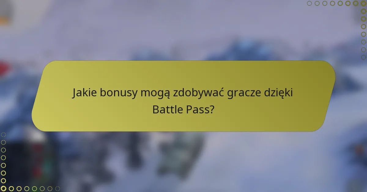 Jakie bonusy mogą zdobywać gracze dzięki Battle Pass?