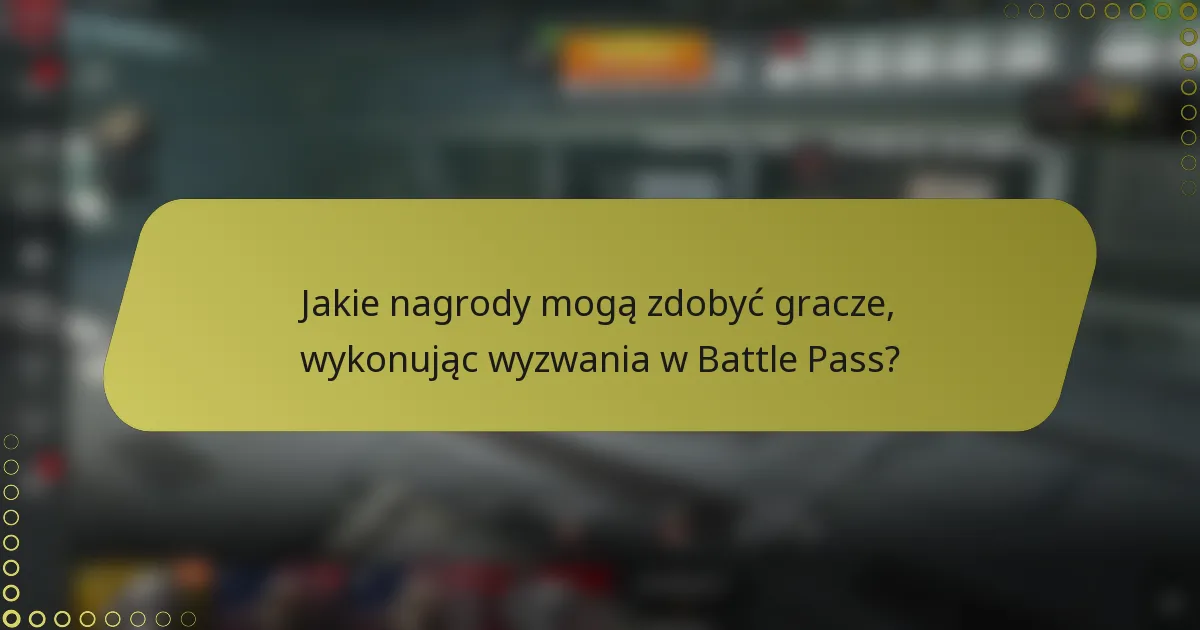 Jakie nagrody mogą zdobyć gracze, wykonując wyzwania w Battle Pass?
